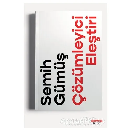 Çözümleyici Eleştiri - Semih Gümüş - Notos Kitap