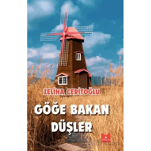 Göğe Bakan Düşler - Zeliha Ceritoğlu - Serencam Yayınevi