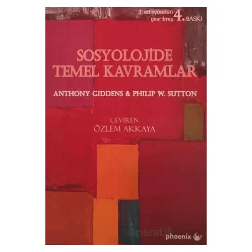 Sosyolojide Temel Kavramlar - Anthony Giddens - Phoenix Yayınevi