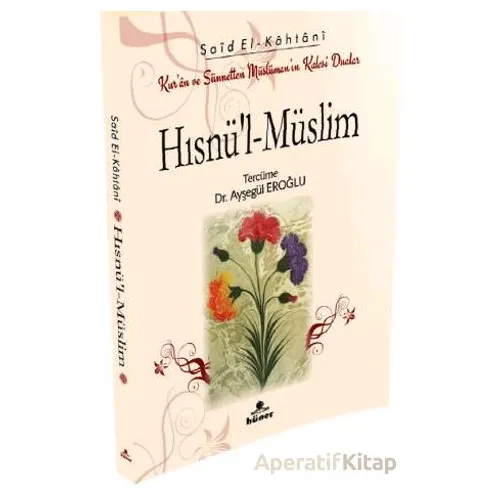 Hısnü’l-Müslim Kur’an ve Sünnetten Müslümanın Kalesi Dualar (Çanta Boy)