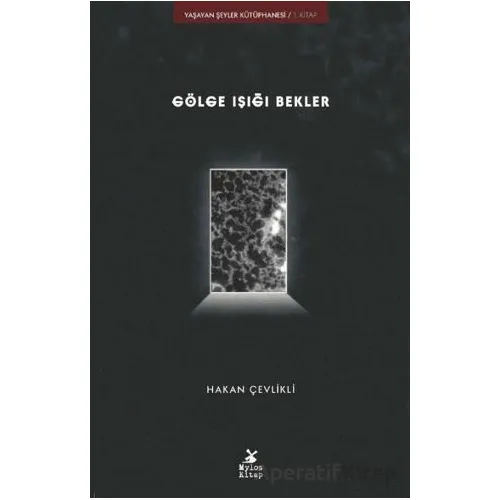 Gölge Işığı Bekler - Hakan Çevlikli - Mylos Kitap