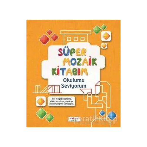 Süper Mozaik Kitabım - Okulumu Seviyorum - Asena Meriç - Yediveren Çocuk