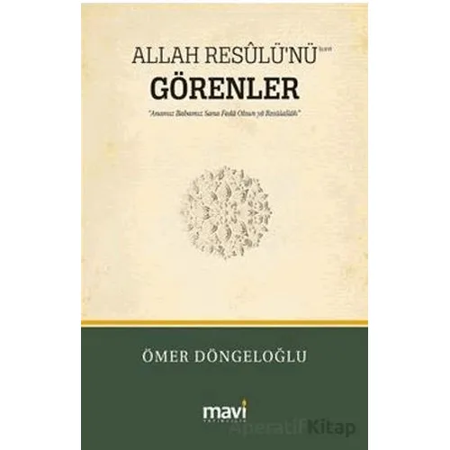 Allah Resûlünü (s.a.v) Görenler - Ömer Döngeloğlu - Mavi Yayıncılık