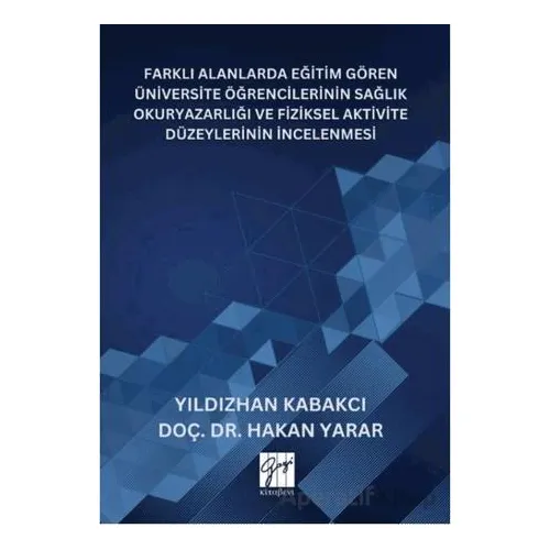 Farklı Alanlarda Eğitim Gören Üniversite Öğrencilerinin Sağlık Okuryazarlığı Ve Fiziksel Aktivite Dü