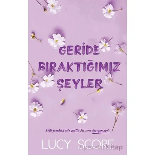 Geride Bıraktığımız Şeyler - Lucy Score - Martı Yayınları