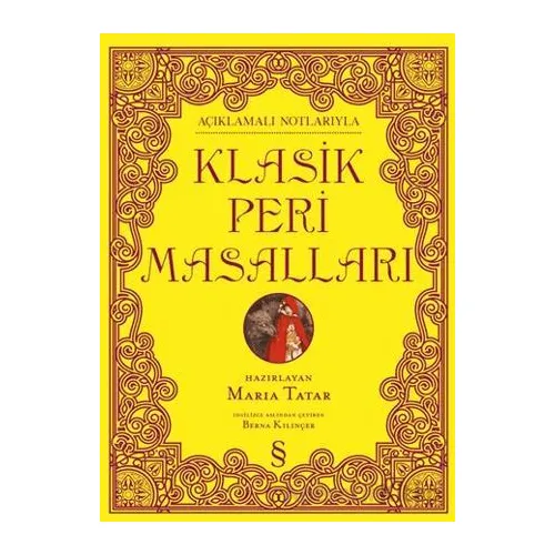 Açıklamalı Notlarıyla Klasik Peri Masalları - Maria Tatar - Everest Yayınları