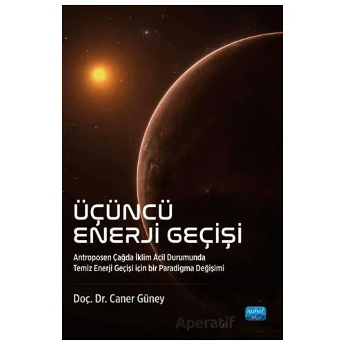 Üçüncü Enerji Geçişi - Caner Güney - Nobel Akademik Yayıncılık