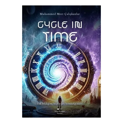 Cycle In Time - Muhammed Mert Çalışkanlar - Sokak Kitapları Yayınları