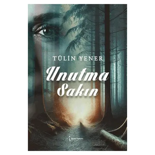 Unutma Sakın - Tülin Yener - İkinci Adam Yayınları