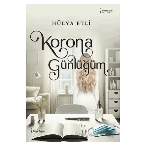 Korona Günlüğüm - Hülya Etli - İkinci Adam Yayınları