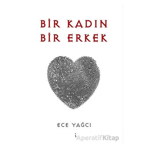 Bir Kadın Bir Erkek - Ece Yağcı - İkinci Adam Yayınları