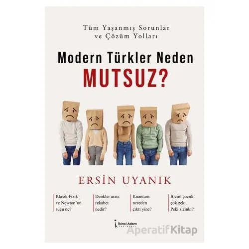Modern Türkler Neden Mutsuz? - Ersin Uyanık - İkinci Adam Yayınları