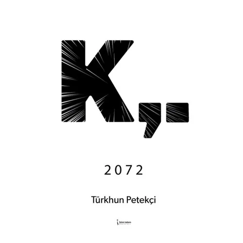 K,. 2072 - Türkhun Petekçi - İkinci Adam Yayınları