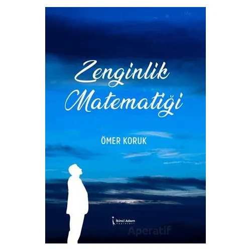 Zenginlik Matematiği - Ömer Koruk - İkinci Adam Yayınları