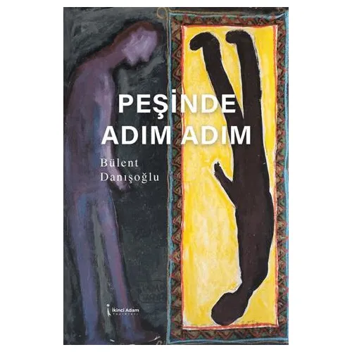 Peşinde Adım Adım - Bülent Danışoğlu - İkinci Adam Yayınları
