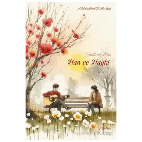 Han ve Hayki - Neslihan Köse - İkinci Adam Yayınları