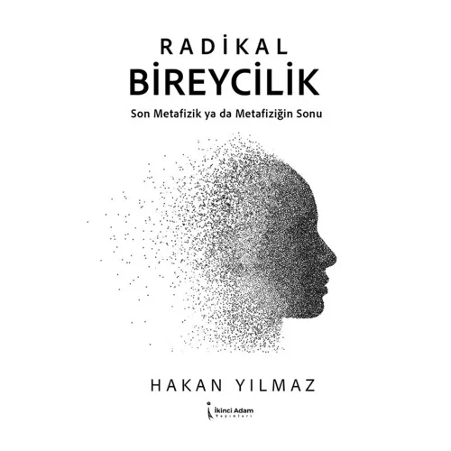 Radikal Bireycilik - Hakan Yılmaz - İkinci Adam Yayınları