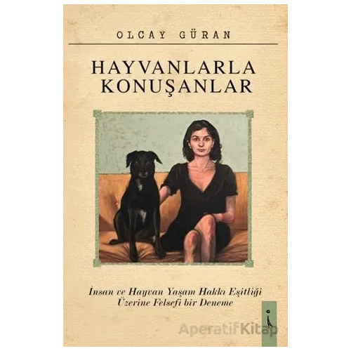 Hayvanlarla Konuşanlar - Olcay Güran - İkinci Adam Yayınları
