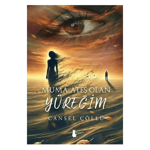 Muma Ateş Olan Yüreğim - Cansel Çöllü - Sokak Kitapları Yayınları