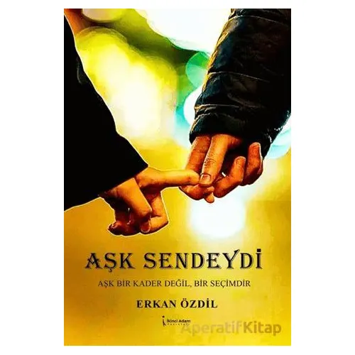 Aşk Sendeydi - Erkan Özdil - İkinci Adam Yayınları