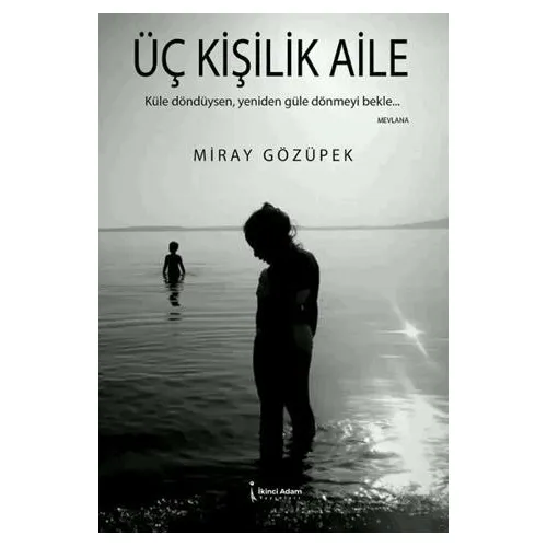 Üç Kişilik Aile - Miray Gözüpek - İkinci Adam Yayınları