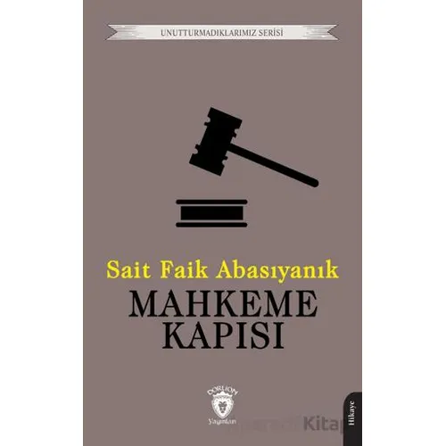 Mahkeme Kapısı - Sait Faik Abasıyanık - Dorlion Yayınları
