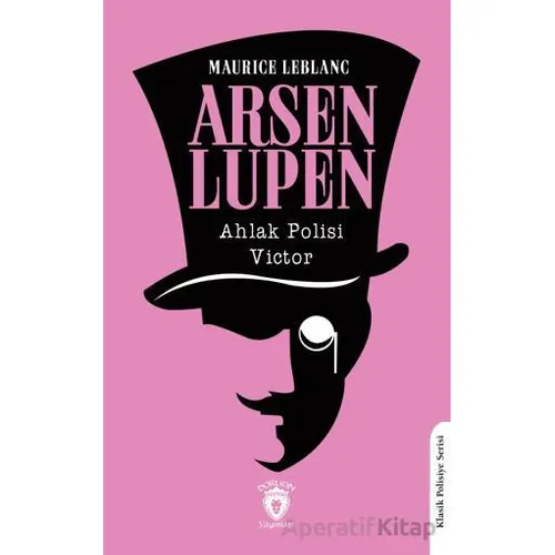 Arsen Lupen Ahlak Polisi Victor - Maurice Leblanc - Dorlion Yayınları