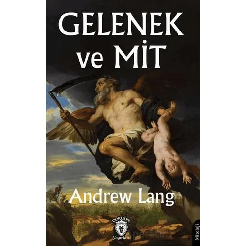Gelenek ve Mit - Andrew Lang - Dorlion Yayınları