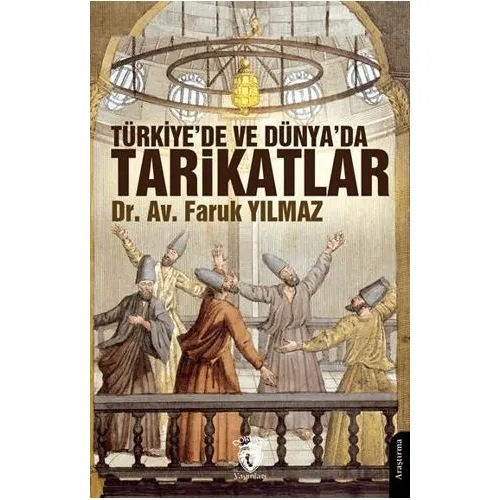 Türkiye’de ve Dünya’da Tarikatlar - Faruk Yılmaz - Dorlion Yayınları