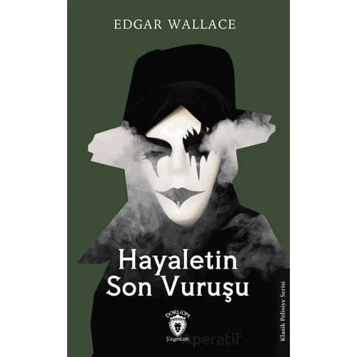 Hayaletin Son Vuruşu - Edgar Wallace - Dorlion Yayınları
