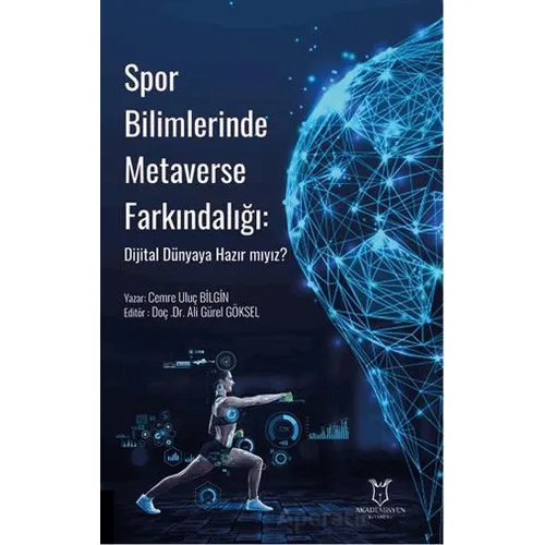 Spor Bilimlerinde Metaverse Farkındalığı: Dijital Dünyaya Hazır mıyız?