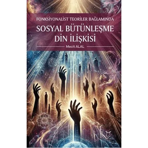 Fonksiyonalist Teoriler Bağlamında Sosyal Bütünleşme Din İlişkisi