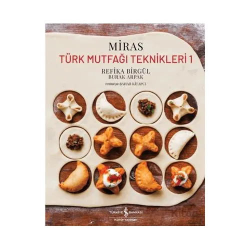 Miras - Türk Mutfağı Teknikleri - 1 - Refika Birgül - İş Bankası Kültür Yayınları