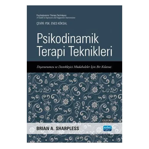 Psikodinamik Terapi Teknikleri - Brian A. Sharpless - Nobel Akademik Yayıncılık