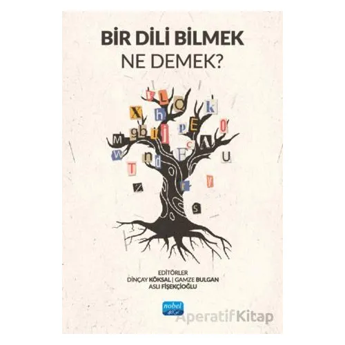Bir Dili Bilmek Ne Demek? - Gamze Bulgan - Nobel Akademik Yayıncılık