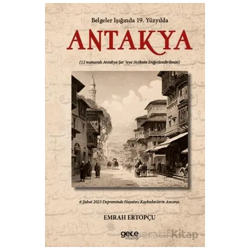 Belgeler Işığında 19. YY’da Antakya - Emrah Ertopçu - Gece Kitaplığı