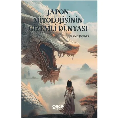 Japon Mitolojisinin Gizemli Dünyası - Frank Rinder - Gece Kitaplığı