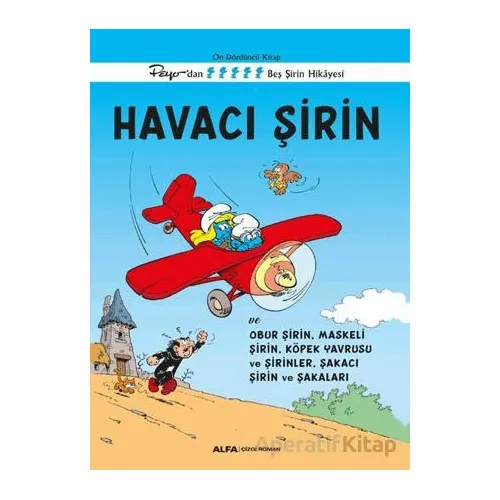 Havacı Şirin ve Obur Şirin, Maskeli Şirin, Köpek Yavrusu ve Şirinler, Şakacı Şirin ve Şakaları