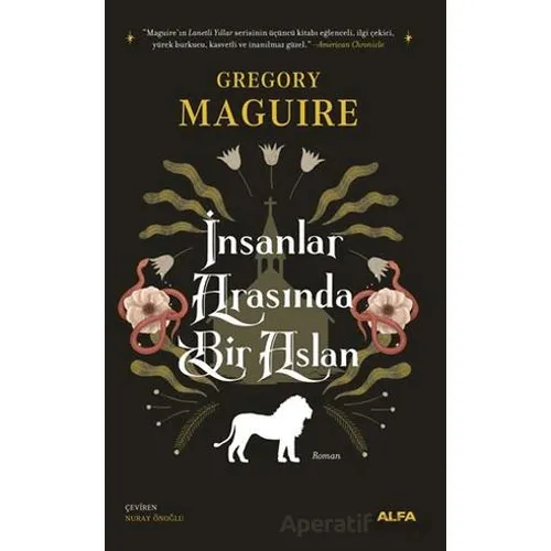 İnsanlar Arasında Bir Aslan - Gregory Maguire - Alfa Yayınları