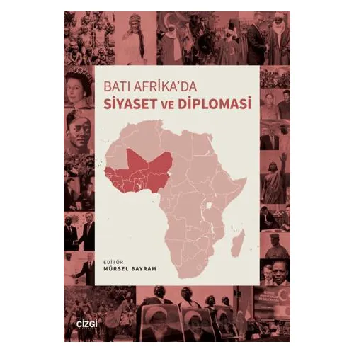 Batı Afrika’da Siyaset ve Diplomasi - Kolektif - Çizgi Kitabevi Yayınları