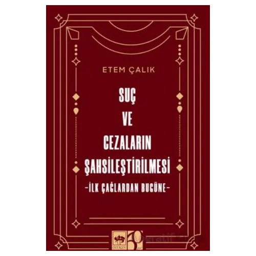 Suç ve Cezaların Şahsileştirilmesi - Etem Çalık - Ötüken Neşriyat
