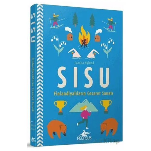 Sisu: Finlandiyalarının Cesaret Sanatı - Joanna Nylund - Pegasus Yayınları