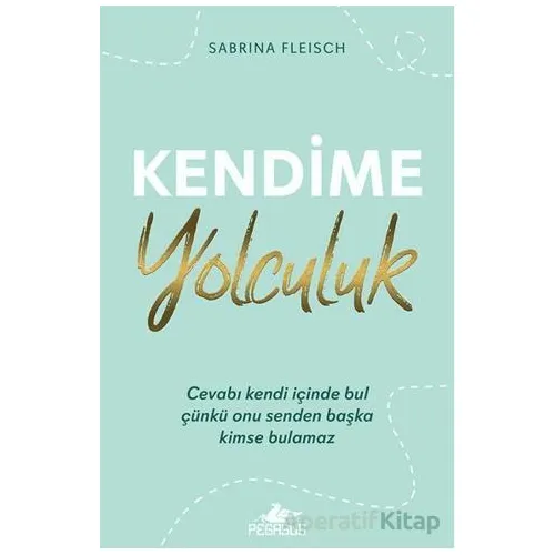 Kendime Yolculuk - Sabrina Fleisch - Pegasus Yayınları