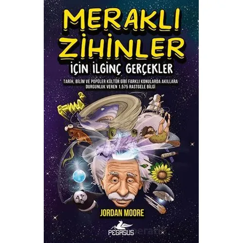 Meraklı Zihinler İçin İlginç Gerçekler - Jordan Moore - Pegasus Yayınları