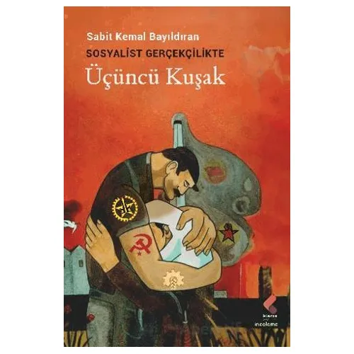 Sosyalist Gerçekçilikte Üçüncü Kuşak - Sabit Kemal Bayıldıran - Klaros Yayınları