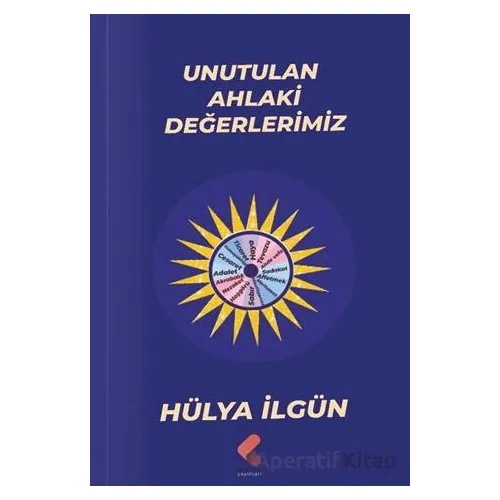 Unutulan Ahlaki Değerlerimiz - Hülya İlgün - Klaros Yayınları