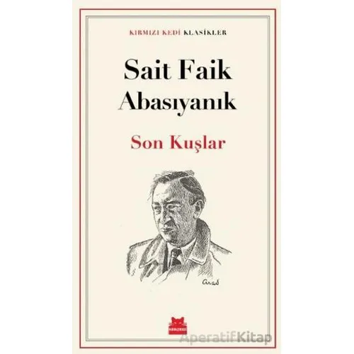 Son Kuşlar - Sait Faik Abasıyanık - Kırmızı Kedi Yayınevi