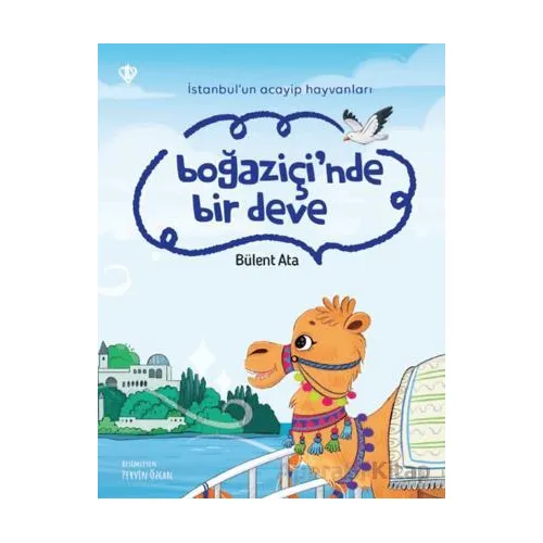 İstanbul’un Acayip Hayvanları Boğaziçi’nde Bir Deve - Bülent Ata - Türkiye Diyanet Vakfı Yayınları