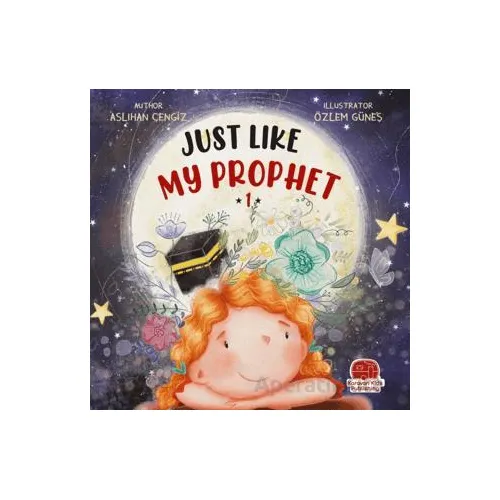 Just Lıke My Prophet 1 - Aslıhan Cengiz - Karavan Çocuk Yayınları