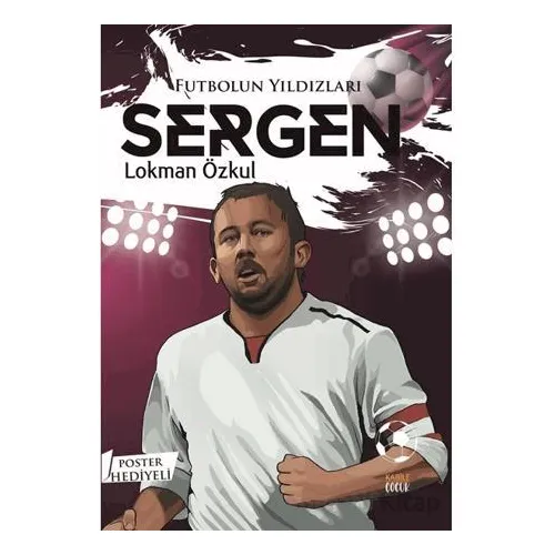 Futbolun Yıldızları Sergen (Poster Hediyeli) - Lokman Özkul - Kabile Çocuk
